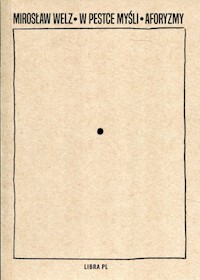 W Pestce myśli Aforyzmy - Welz Mirosław - książka