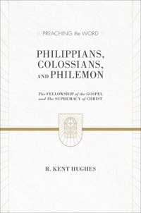 Philippians, Colossians, and Philemon (2 volumes in 1 / ESV Edition) - R. Kent Hughes - ebook