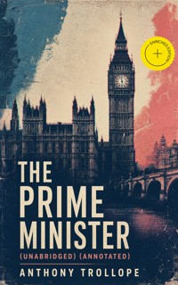 The Prime Minister (Unabridged) (Annotated) - Trollope Anthony - ebook