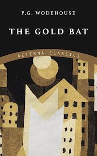 The Gold Bat - Wodehouse	 P.G. - ebook