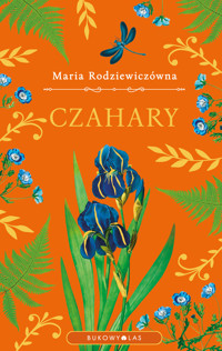 Czahary (wersja ekskluzywna) - Maria Rodziewiczówna - ebook