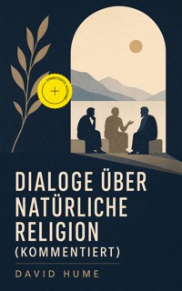Dialoge über natürliche Religion (Kommentiert) - David Hume - ebook