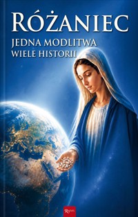 Różaniec. Jedna modlitwa, wiele historii - zbiorowa praca - książka