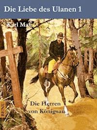 Die Liebe des Ulanen 1  Die Herren von Königsau - Karl May - ebook