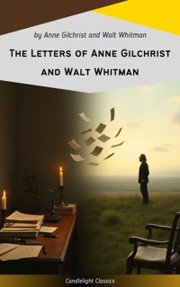 The Letters of Anne Gilchrist and Walt Whitman - Anne Gilchrist - ebook