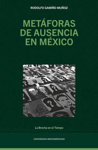 Metáforas de ausencia en México - Rodolfo Gamiño Muñoz - ebook