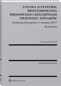 Ustawa o systemie monitorowania drogowego i kolejowego przewozu towarów - Musolf Grzegorz - książka