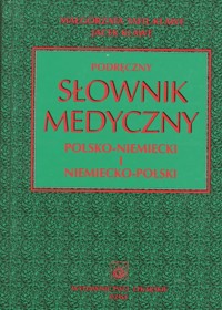 Podręczny słownik medyczny polsko-niemiecki i niemiecko-polski - Tafil-Klawe Małgorzata, Klawe Jacek - książka