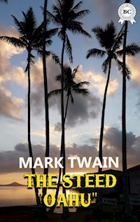 The Steed "Oahu" - Mark Twain - ebook + audiobook