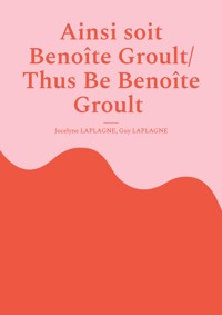 Ainsi soit Benoîte Groult/ Thus Be Benoîte Groult - Jocelyne Laplagne - ebook