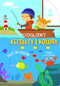 Poznajemy kształty i kolory Nad morzem -  - książka