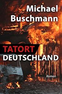 Tatort Deutschland - Michael Buschmann - ebook