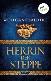 Herrin der Steppe: Die Steppenwind-Saga - Dritter Roman - Wolfgang Jaedtke - ebook