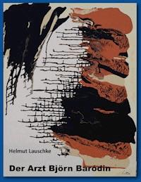 Der Arzt Björn Baródin - Helmut Lauschke - ebook