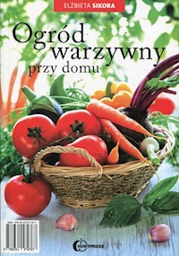 Ogród warzywny przy domu - Elżbieta Sikora - książka