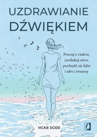 Uzdrawianie dźwiękiem - Dodd Vickie - książka