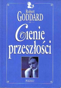 Cienie przeszłości - Goddard Robert - ebook