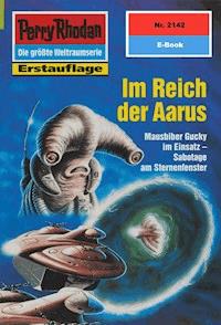 Perry Rhodan 2142: Im Reich der Aarus -  Uwe Anton - ebook
