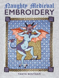 Naughty Medieval Embroidery - Tanya Bentham - ebook