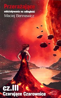 Przerażające oddziaływania na odległość 3 Czarujące czarownice - Maciej Bennewicz - książka