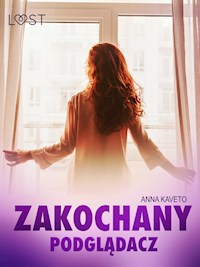 Zakochany podglądacz – opowiadanie erotyczne - Anna Kaveto - ebook + audiobook
