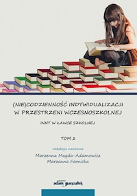 (Nie)codzienność indywidualizacji w przestrzeni wczesnoszkolnej Tom 2 -  - książka