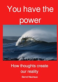 YOU have the power - Bernd Neuhaus - ebook