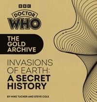 Doctor Who: The Gold Archive: Invasions of Earth: A Secret History - Tucker Mike, Cole Steve - książka