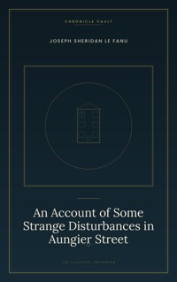 An Account of Some Strange Disturbances in Aungier Street - Joseph Sheridan Le.Fanu - ebook