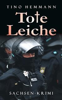 Tote Leiche. Sachsenkrimi - Tino  Hemmann - ebook