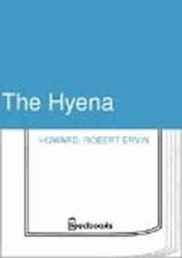 The Hyena - Robert Ervin Howard - darmowy ebook