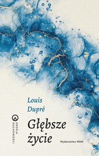 Głębsze życie - Dupré Louis - ebook + książka