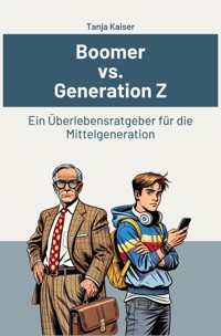 Boomer vs. Generation Z - Tanja Kaiser - ebook
