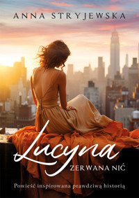 Lucyna. Zerwana nić - Anna Stryjewska - ebook + audiobook + książka
