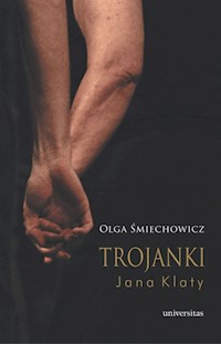 Trojanki Jana Klaty - Olga Śmiechowicz - książka