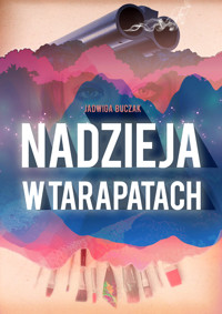 Nadzieja w tarapatach - Buczak Jadwiga - ebook + książka