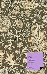 La buena guarda - Félix Lope de Vega y Carpio - ebook