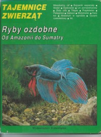 Tajemnice zwierząt. Ryby ozdobne. Od Amazonii do Sumatry - Michał Korwin-Kossakowski - ebook
