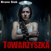 Towarzyszka - Bruno Siak - audiobook