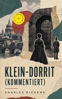 Klein-Dorrit (Kommentiert) - Dickens Charles - ebook