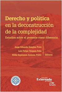 Derecho y política en la deconstrucción de la complejidad - Jorge Eduardo Douglas Price - ebook