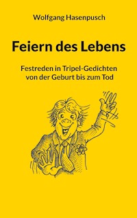 Feiern des Lebens - Wolfgang Hasenpusch - ebook