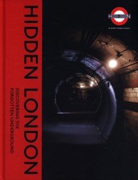 Hidden London : Discovering the Forgotten Underground - Bownes David, Nix Chris, Holloway Siddy, Mullins Sam - książka
