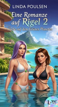 Eine Romanze auf Rigel 2 - Liebe auf dem Grünen Planeten - Linda Poulsen - ebook
