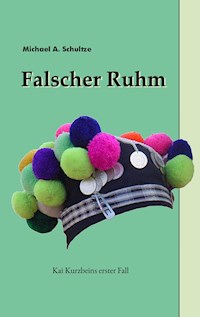 Falscher Ruhm - Michael A. Schultze - ebook