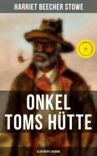 Onkel Toms Hütte (Illustrierte Ausgabe) - Harriet Beecher Stowe - ebook
