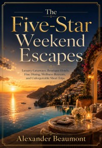 The Five-Star Weekend Escapes - Alexander Beaumont - ebook