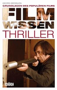 Filmwissen: Thriller - Georg Seeßlen - ebook
