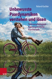 Unbewusste Paardynamiken verstehen und lösen - Kachler Roland - ebook