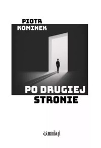 Po drugiej stronie - Kominek Piotr - książka